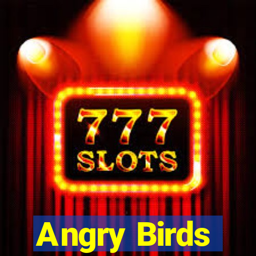 Angry Birds